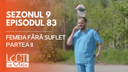 E83 - Femeia fără suflet (partea II)