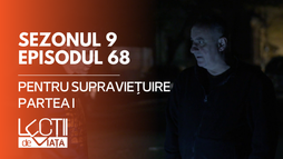 E68 - Pentru supraviețuire (partea I)