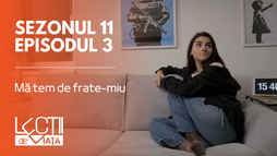 Episodul 3 - Mă tem de frate-miu