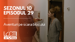 Episodul 29 - Aventuri pe scara blocului