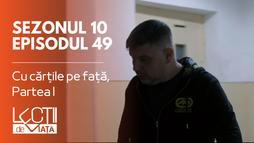 Episodul 49 - Cu cărțile pe față, Partea I