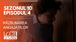 Episodul 4 - Răzbunarea angajaților