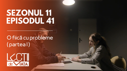 Episodul 41 - O fiică cu probleme (partea I)