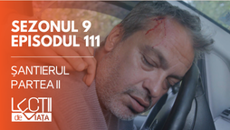 E111 - Șantierul (partea II)