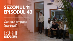 Episodul 43 - Capsula timpului (partea I)