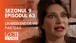 E63 - Un weekend de vis (partea II)