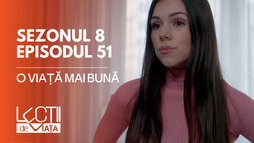 EP51 - O viață mai bună