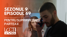 E69 - Pentru supraviețuire (partea II)