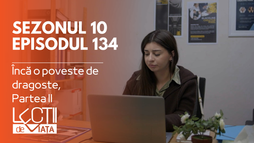 Episodul 134 - Încă o poveste de dragoste, Partea II
