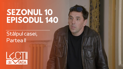 Episodul 140 - Stâlpul casei, Partea II