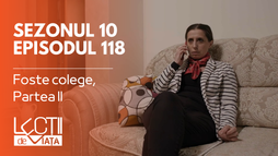 Episodul 118 - Foste colege, Partea II