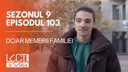 E103 - Doar membrii familiei