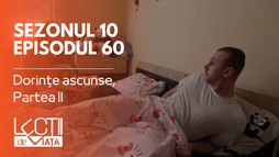 Episodul 60 - Dorințe ascunse, Partea II