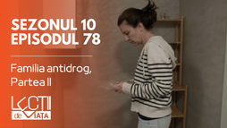 Episodul 78 - Familia antidrog, Partea II
