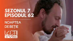 Ep62 - Noaptea de beție