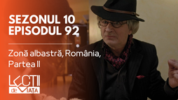 Episodul 92 - Zonă albastră, România, Partea II