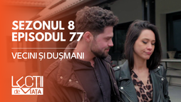 EP77 - Vecini și dușmani