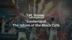 Sunderland - The return of the Black Cats