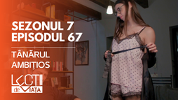 Ep67 - Tânărul ambițios
