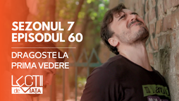 Ep60 - Dragoste la prima vedere
