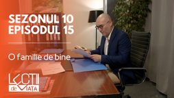 Episodul 15 - O familie de bine