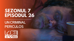 Ep26 - Un criminal periculos