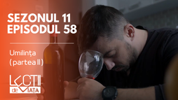 Episodul 58 - Umilința (partea II)