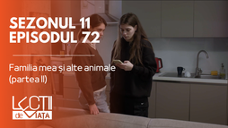 Episodul 72 - Familia mea și alte animale (partea II)