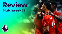 Review - Matchweek 31