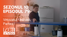 Episodul 79 - Vinovatul fără vină, Partea I