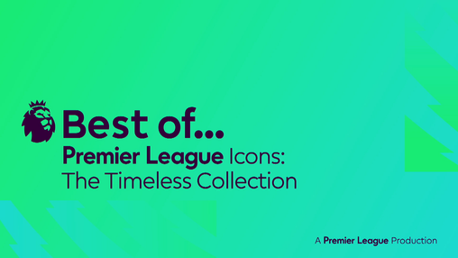Best Of... The Premier League Icons