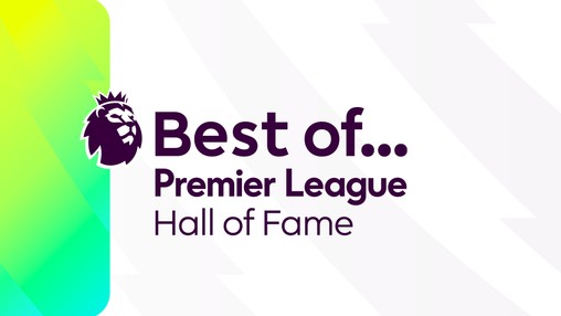 Best Of... The Premier League Hall of Fame