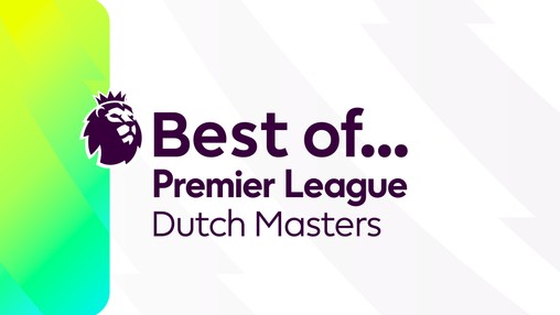 Best Of... Premier League Dutch Masters