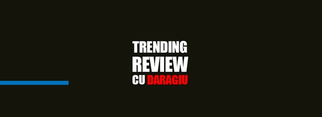 Trending Review cu Daragiu